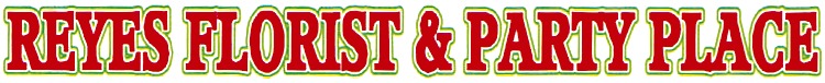 Reyes Florist & Party Place