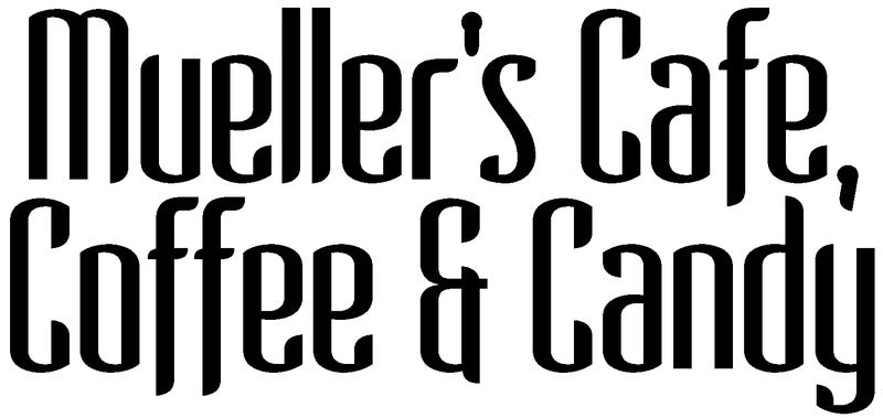 Mueller's Cafe, Coffee & Candy