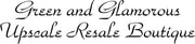 Green & Glamorous Upscale Resale Boutique