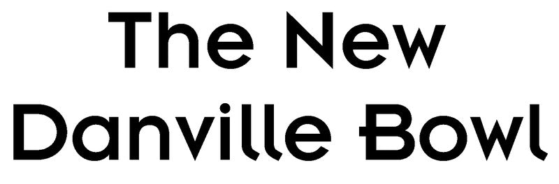 The New Danville Bowl