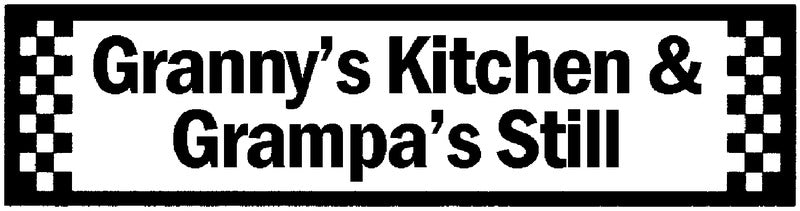 Granny's Kitchen & Grampa's Still