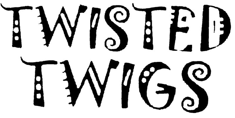 Twisted Twigs