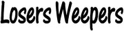 Loosers Weepers
