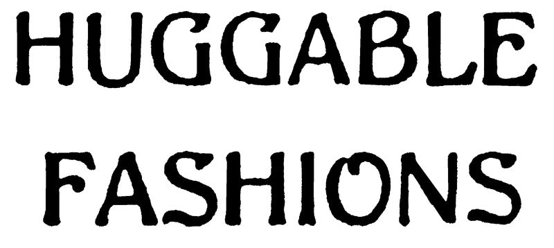 Huggable Fashions