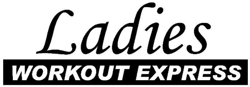 LADIES WORKOUT EXPRESS