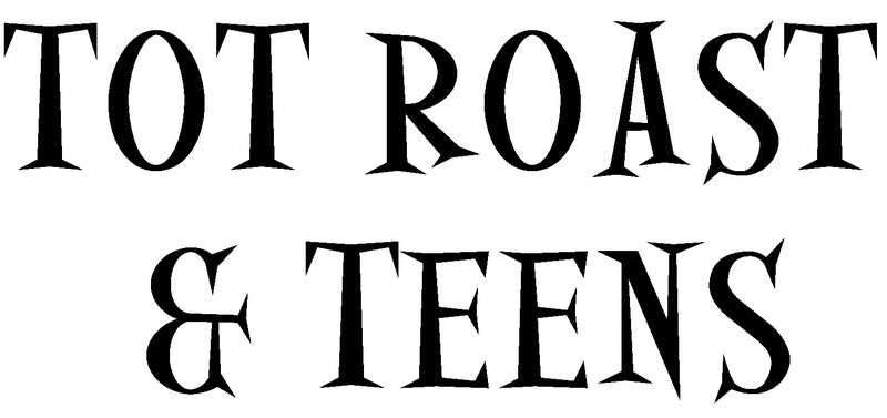 Tot Roost & Teens