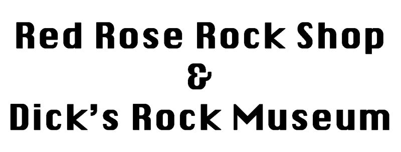 Red Rose Rock Shop & Dick's Rock Museum
