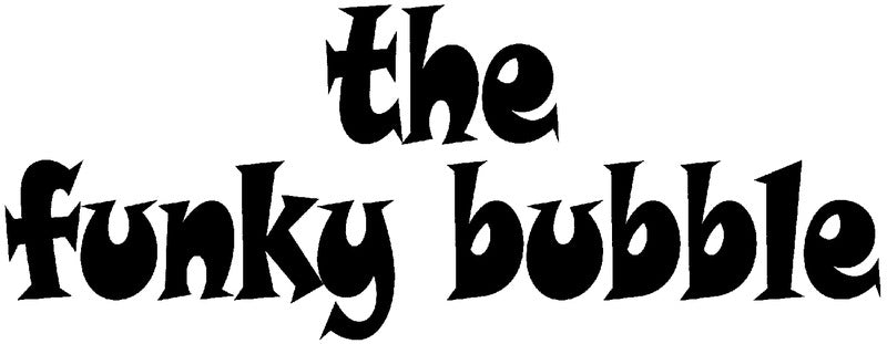 The Funky Bubble
