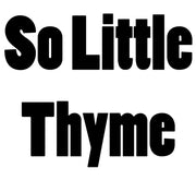 So Little Thyme