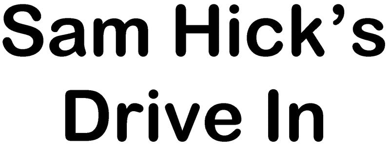 Sam Hick's Drive In