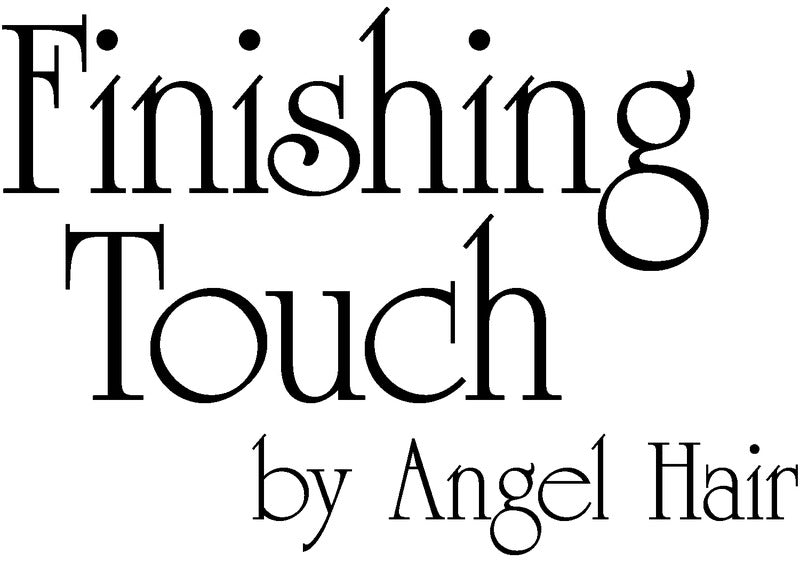 Finishing Touch By Angel Hair