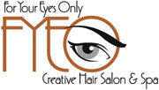 For Your Eyes Only Creative Hair Salon and Spa