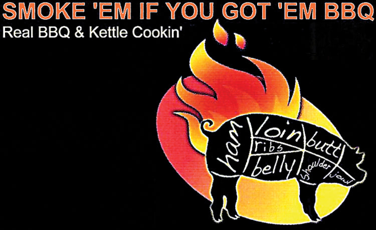 Smoke ‘Em If You Got ‘Em BBQ